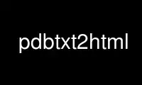 Chạy pdbtxt2html trong nhà cung cấp dịch vụ lưu trữ miễn phí OnWorks trên Ubuntu Online, Fedora Online, trình mô phỏng trực tuyến Windows hoặc trình mô phỏng trực tuyến MAC OS
