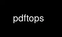 Run pdftops in OnWorks free hosting provider over Ubuntu Online, Fedora Online, Windows online emulator or MAC OS online emulator