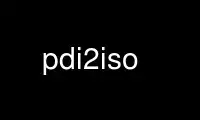Run pdi2iso in OnWorks free hosting provider over Ubuntu Online, Fedora Online, Windows online emulator or MAC OS online emulator