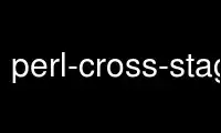 Führen Sie Perl-Cross-Staging im kostenlosen Hosting-Anbieter OnWorks über Ubuntu Online, Fedora Online, Windows Online-Emulator oder MAC OS Online-Emulator aus