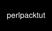 Run perlpacktut in OnWorks free hosting provider over Ubuntu Online, Fedora Online, Windows online emulator or MAC OS online emulator
