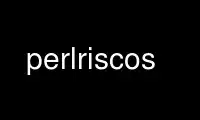 Run perlriscos in OnWorks free hosting provider over Ubuntu Online, Fedora Online, Windows online emulator or MAC OS online emulator