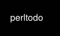 Run perltodo in OnWorks free hosting provider over Ubuntu Online, Fedora Online, Windows online emulator or MAC OS online emulator