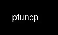Run pfuncp in OnWorks free hosting provider over Ubuntu Online, Fedora Online, Windows online emulator or MAC OS online emulator