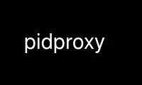 Run pidproxy in OnWorks free hosting provider over Ubuntu Online, Fedora Online, Windows online emulator or MAC OS online emulator