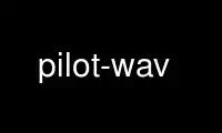 Run pilot-wav in OnWorks free hosting provider over Ubuntu Online, Fedora Online, Windows online emulator or MAC OS online emulator
