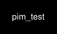 Run pim_test in OnWorks free hosting provider over Ubuntu Online, Fedora Online, Windows online emulator or MAC OS online emulator