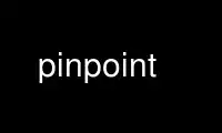 Run pinpoint in OnWorks free hosting provider over Ubuntu Online, Fedora Online, Windows online emulator or MAC OS online emulator