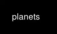 Run planets in OnWorks free hosting provider over Ubuntu Online, Fedora Online, Windows online emulator or MAC OS online emulator