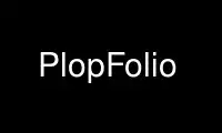 Exécutez PlopFolio dans le fournisseur d'hébergement gratuit OnWorks sur Ubuntu Online, Fedora Online, l'émulateur en ligne Windows ou l'émulateur en ligne MAC OS