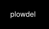Run plowdel in OnWorks free hosting provider over Ubuntu Online, Fedora Online, Windows online emulator or MAC OS online emulator