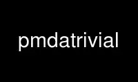Run pmdatrivial in OnWorks free hosting provider over Ubuntu Online, Fedora Online, Windows online emulator or MAC OS online emulator