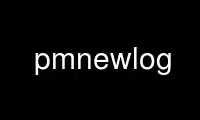 Run pmnewlog in OnWorks free hosting provider over Ubuntu Online, Fedora Online, Windows online emulator or MAC OS online emulator