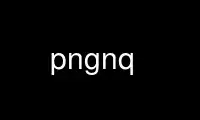 Run pngnq in OnWorks free hosting provider over Ubuntu Online, Fedora Online, Windows online emulator or MAC OS online emulator