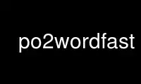 قم بتشغيل po2wordfast في موفر الاستضافة المجاني OnWorks عبر Ubuntu Online أو Fedora Online أو محاكي Windows عبر الإنترنت أو محاكي MAC OS عبر الإنترنت