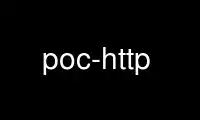Run poc-http in OnWorks free hosting provider over Ubuntu Online, Fedora Online, Windows online emulator or MAC OS online emulator