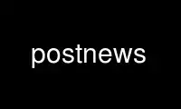 Run postnews in OnWorks free hosting provider over Ubuntu Online, Fedora Online, Windows online emulator or MAC OS online emulator