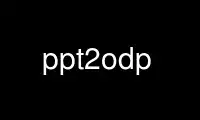 Run ppt2odp in OnWorks free hosting provider over Ubuntu Online, Fedora Online, Windows online emulator or MAC OS online emulator