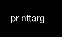 Run printtarg in OnWorks free hosting provider over Ubuntu Online, Fedora Online, Windows online emulator or MAC OS online emulator