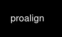 Run proalign in OnWorks free hosting provider over Ubuntu Online, Fedora Online, Windows online emulator or MAC OS online emulator