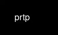 Run prtp in OnWorks free hosting provider over Ubuntu Online, Fedora Online, Windows online emulator or MAC OS online emulator