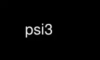 Run psi3 in OnWorks free hosting provider over Ubuntu Online, Fedora Online, Windows online emulator or MAC OS online emulator