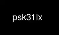 Run psk31lx in OnWorks free hosting provider over Ubuntu Online, Fedora Online, Windows online emulator or MAC OS online emulator