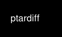 Run ptardiff in OnWorks free hosting provider over Ubuntu Online, Fedora Online, Windows online emulator or MAC OS online emulator
