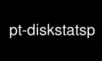 Run pt-diskstatsp in OnWorks free hosting provider over Ubuntu Online, Fedora Online, Windows online emulator or MAC OS online emulator