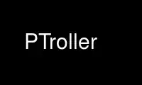 Run PTroller in OnWorks free hosting provider over Ubuntu Online, Fedora Online, Windows online emulator or MAC OS online emulator