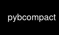 Run pybcompact in OnWorks free hosting provider over Ubuntu Online, Fedora Online, Windows online emulator or MAC OS online emulator