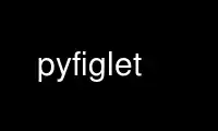 Run pyfiglet in OnWorks free hosting provider over Ubuntu Online, Fedora Online, Windows online emulator or MAC OS online emulator