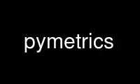 Run pymetrics in OnWorks free hosting provider over Ubuntu Online, Fedora Online, Windows online emulator or MAC OS online emulator