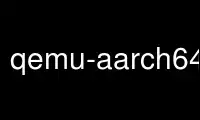 Voer qemu-aarch64-static uit in OnWorks gratis hostingprovider via Ubuntu Online, Fedora Online, Windows online emulator of MAC OS online emulator