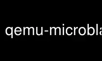 Run qemu-microblaze in OnWorks free hosting provider over Ubuntu Online, Fedora Online, Windows online emulator or MAC OS online emulator