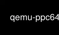Run qemu-ppc64 in OnWorks free hosting provider over Ubuntu Online, Fedora Online, Windows online emulator or MAC OS online emulator