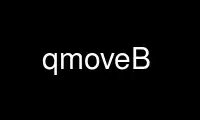 Run qmoveB in OnWorks free hosting provider over Ubuntu Online, Fedora Online, Windows online emulator or MAC OS online emulator