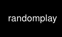 Run randomplay in OnWorks free hosting provider over Ubuntu Online, Fedora Online, Windows online emulator or MAC OS online emulator