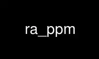 Run ra_ppm in OnWorks free hosting provider over Ubuntu Online, Fedora Online, Windows online emulator or MAC OS online emulator