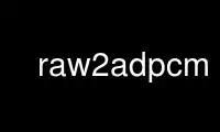 Run raw2adpcm in OnWorks free hosting provider over Ubuntu Online, Fedora Online, Windows online emulator or MAC OS online emulator