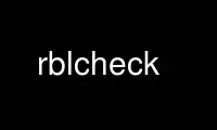 Run rblcheck in OnWorks free hosting provider over Ubuntu Online, Fedora Online, Windows online emulator or MAC OS online emulator