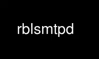 Ejecute rblsmtpd en el proveedor de alojamiento gratuito de OnWorks a través de Ubuntu Online, Fedora Online, emulador en línea de Windows o emulador en línea de MAC OS
