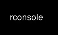 Run rconsole in OnWorks free hosting provider over Ubuntu Online, Fedora Online, Windows online emulator or MAC OS online emulator