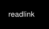 Run readlink in OnWorks free hosting provider over Ubuntu Online, Fedora Online, Windows online emulator or MAC OS online emulator