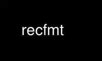 Run recfmt in OnWorks free hosting provider over Ubuntu Online, Fedora Online, Windows online emulator or MAC OS online emulator