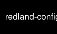 Run redland-config in OnWorks free hosting provider over Ubuntu Online, Fedora Online, Windows online emulator or MAC OS online emulator