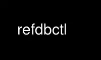 Run refdbctl in OnWorks free hosting provider over Ubuntu Online, Fedora Online, Windows online emulator or MAC OS online emulator