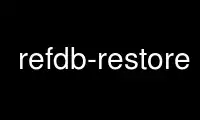 הפעל refdb-restore בספק אירוח חינמי של OnWorks על גבי Ubuntu Online, Fedora Online, אמולטור מקוון של Windows או אמולטור מקוון של MAC OS