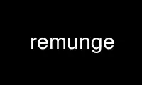 Run remunge in OnWorks free hosting provider over Ubuntu Online, Fedora Online, Windows online emulator or MAC OS online emulator