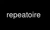 Run repeatoire in OnWorks free hosting provider over Ubuntu Online, Fedora Online, Windows online emulator or MAC OS online emulator